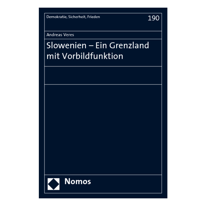 Slowenien - Ein Grenzland mit Vorbildfunktion Slowenien - Ein Grenzland mit Vorbildfunktion