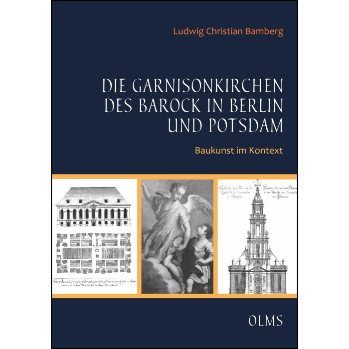 Die Garnisonkirchen des Barock in Berlin und Potsdam Die Garnisonkirchen des Barock in Berlin und Potsdam
