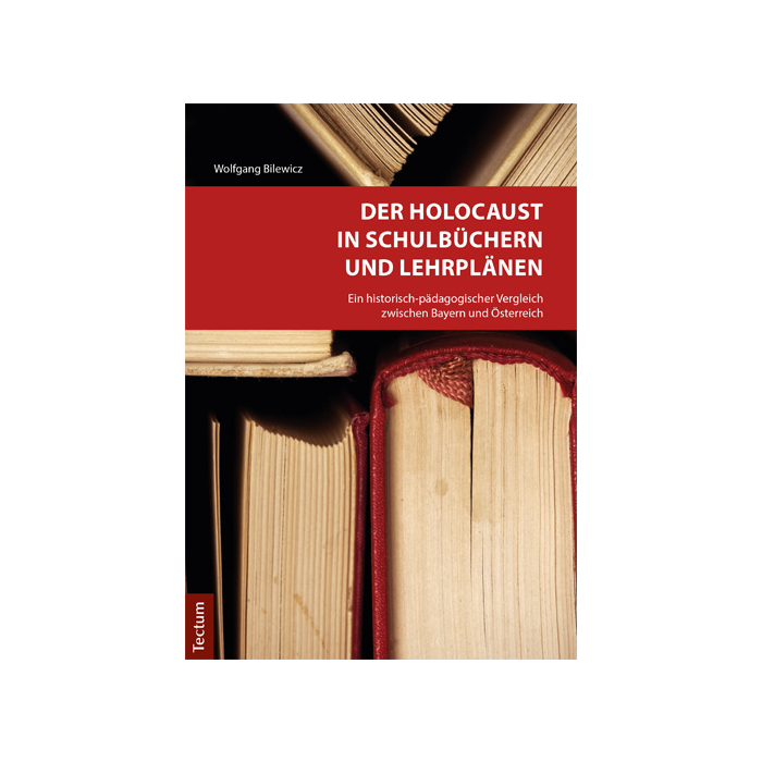 Der Holocaust in Schulbüchern und Lehrplänen Der Holocaust in Schulbüchern und Lehrplänen