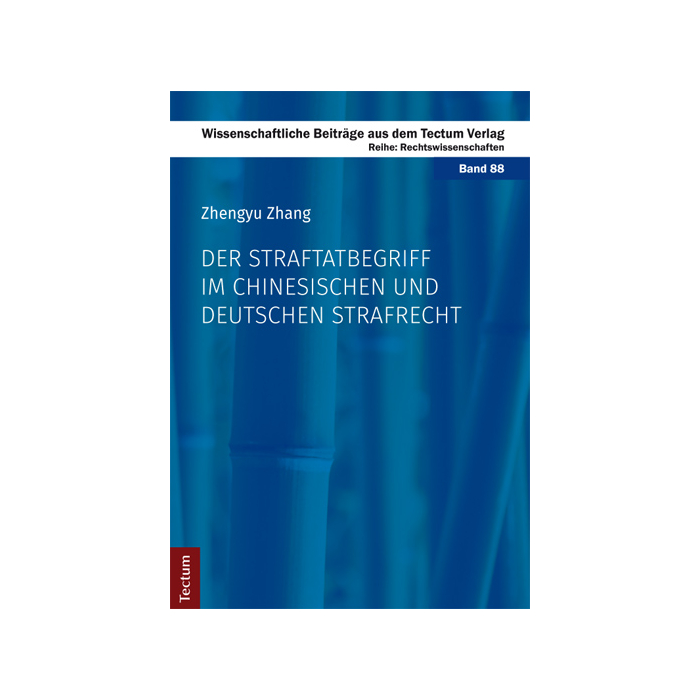 Der Straftatbegriff im chinesischen und deutschen Strafrecht Der Straftatbegriff im chinesischen und deutschen Strafrecht