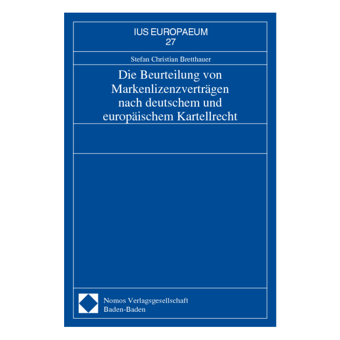 Die Beurteilung von Markenlizenzverträgen nach deutschem und europäischem Kartellrecht Die Beurteilung von Markenlizenzverträgen nach deutschem und europäischem Kartellrecht