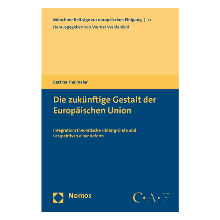 Die zukünftige Gestalt der Europäischen Union Die zukünftige Gestalt der Europäischen Union