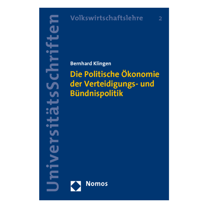 Die Politische Ökonomie der Verteidigungs- und Bündnispolitik Die Politische Ökonomie der Verteidigungs- und Bündnispolitik