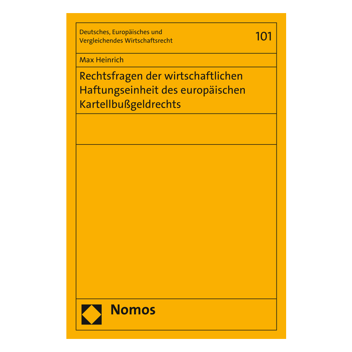 Rechtsfragen der wirtschaftlichen Haftungseinheit des europäischen Kartellbußgeldrechts Rechtsfragen der wirtschaftlichen Haftungseinheit des europäischen Kartellbußgeldrechts