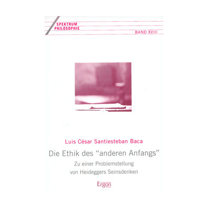 Die Ethik des "anderen Anfangs" Die Ethik des "anderen Anfangs"