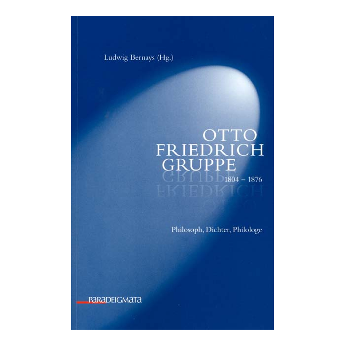 Otto Friedrich Gruppe 1804-1876 Otto Friedrich Gruppe 1804-1876