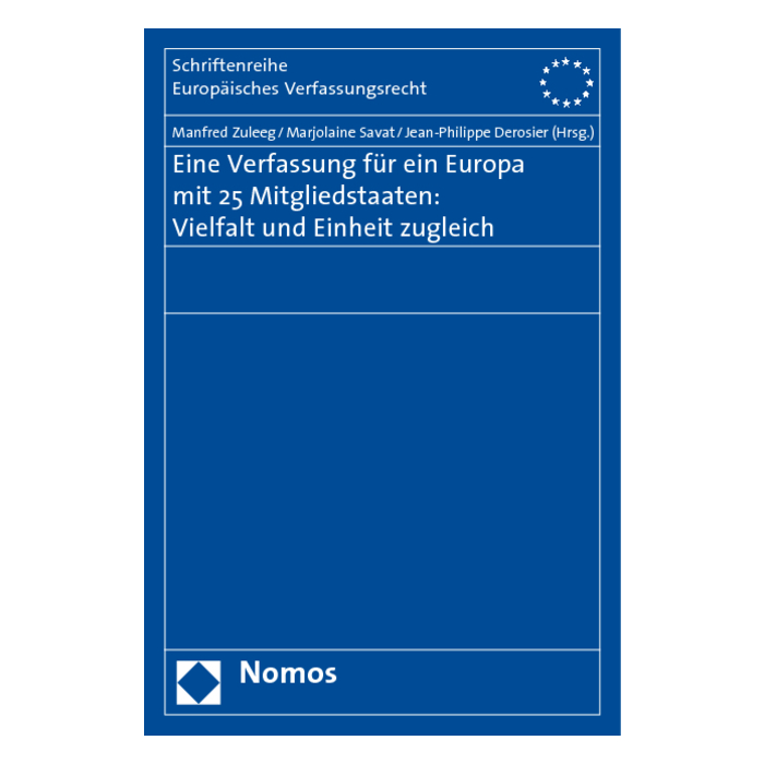 Eine Verfassung für ein Europa mit 25 Mitgliedstaaten: Vielfalt und Einheit zugleich Eine Verfassung für ein Europa mit 25 Mitgliedstaaten: Vielfalt und Einheit zugleich