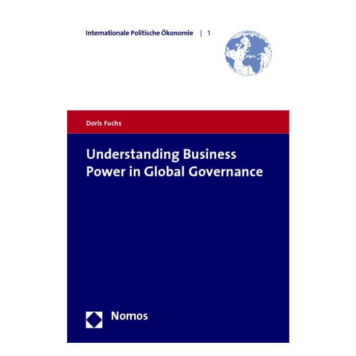 Understanding Business Power in Global Governance Understanding Business Power in Global Governance