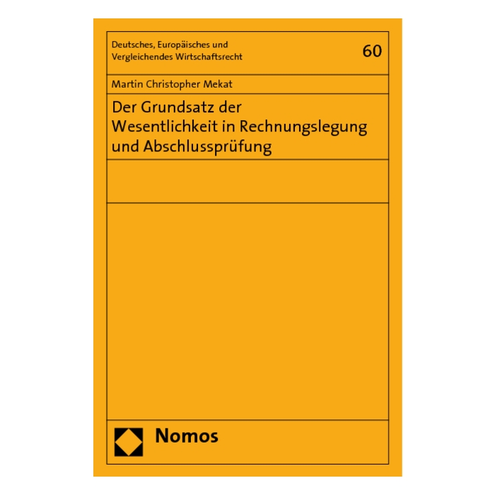 Der Grundsatz der Wesentlichkeit in Rechnungslegung und Abschlussprüfung Der Grundsatz der Wesentlichkeit in Rechnungslegung und Abschlussprüfung