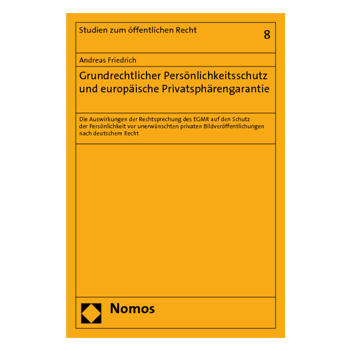Grundrechtlicher Persönlichkeitsschutz und europäische Privatsphärengarantie Grundrechtlicher Persönlichkeitsschutz und europäische Privatsphärengarantie
