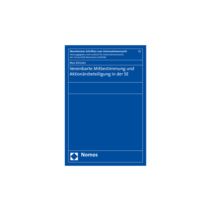 Vereinbarte Mitbestimmung und Aktionärsbeteiligung in der SE Vereinbarte Mitbestimmung und Aktionärsbeteiligung in der SE