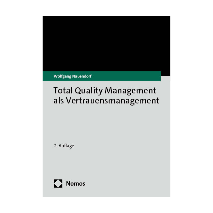 Total Quality Management als Vertrauensmanagement Total Quality Management als Vertrauensmanagement