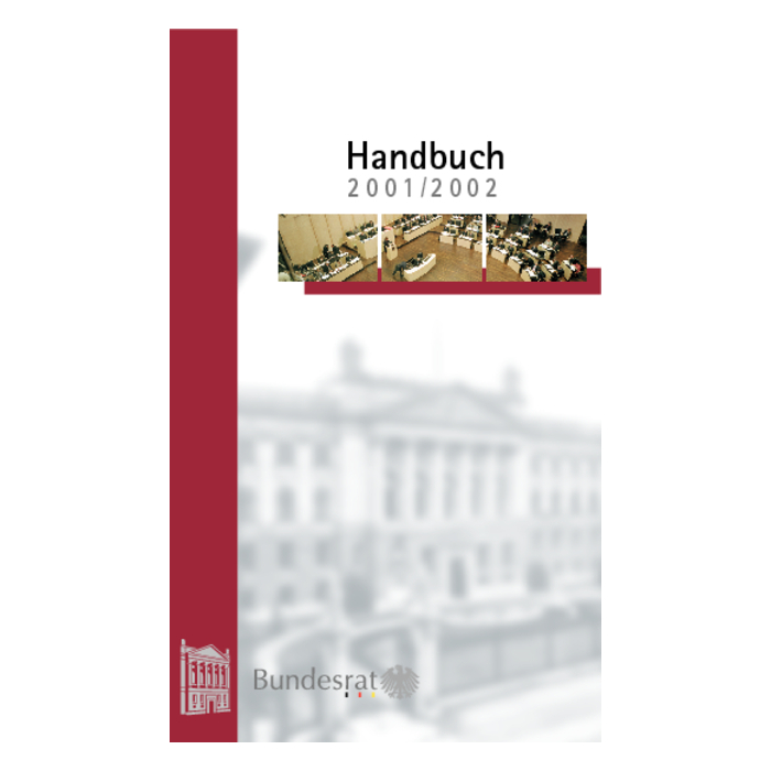 Handbuch des Bundesrates für das Geschäftsjahr 2001/2002 Handbuch des Bundesrates für das Geschäftsjahr 2001/2002