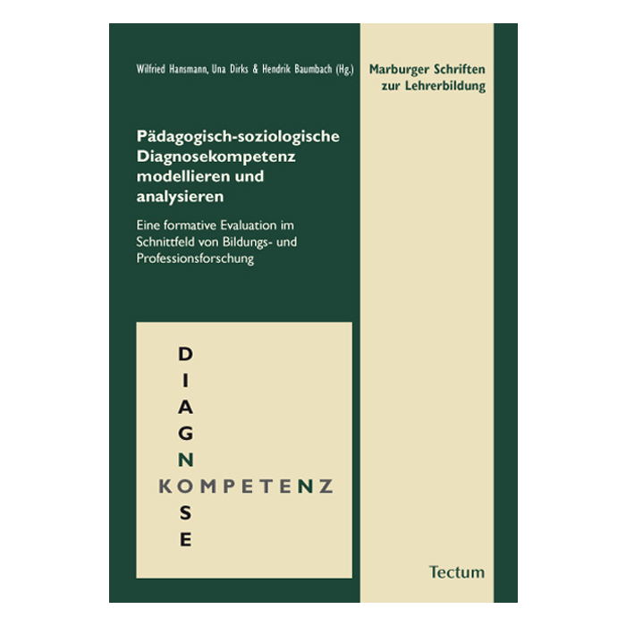 Pädagogisch-soziologische Diagnosekompetenz modellieren und analysieren Pädagogisch-soziologische Diagnosekompetenz modellieren und analysieren