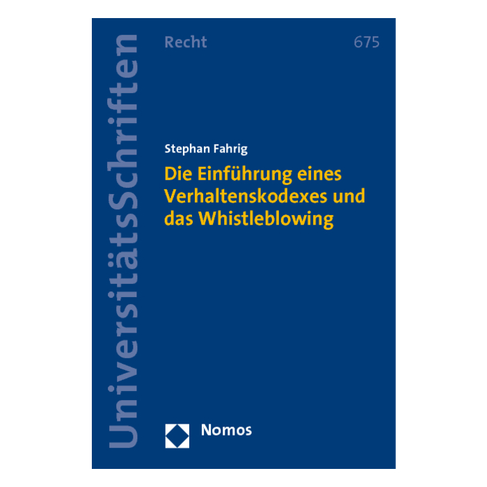 Die Einführung eines Verhaltenskodexes und das Whistleblowing Die Einführung eines Verhaltenskodexes und das Whistleblowing
