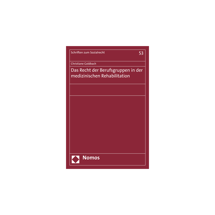 Das Recht der Berufsgruppen in der medizinischen Rehabilitation Das Recht der Berufsgruppen in der medizinischen Rehabilitation