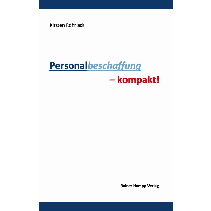 Personalbeschaffung – kompakt! Personalbeschaffung – kompakt!
