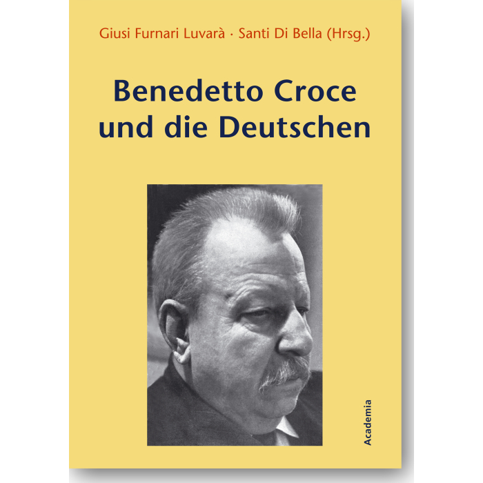 Benedetto Croce und die Deutschen Benedetto Croce und die Deutschen