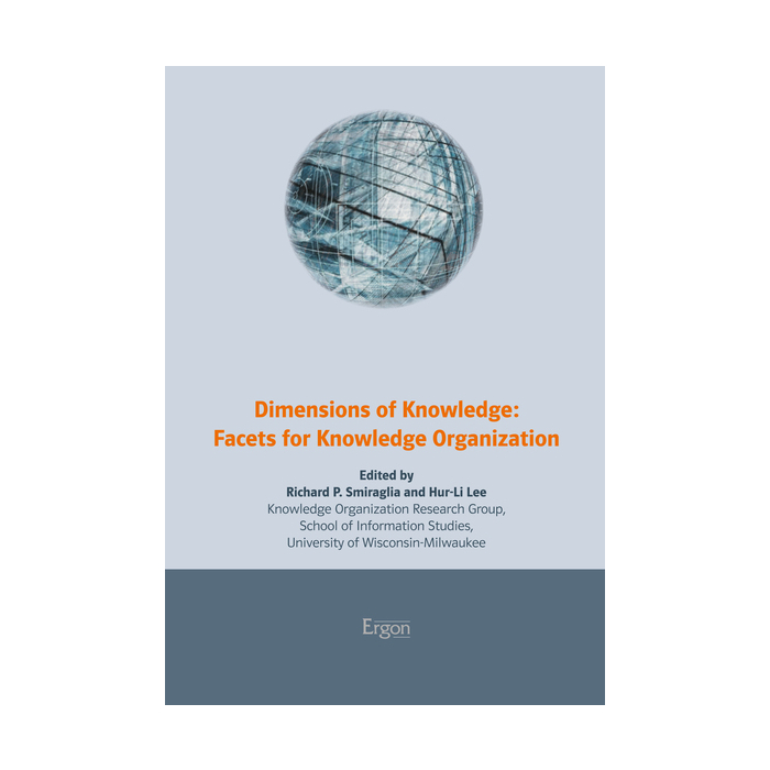 Dimensions of Knowledge: Facets for Knowledge Organization Dimensions of Knowledge: Facets for Knowledge Organization