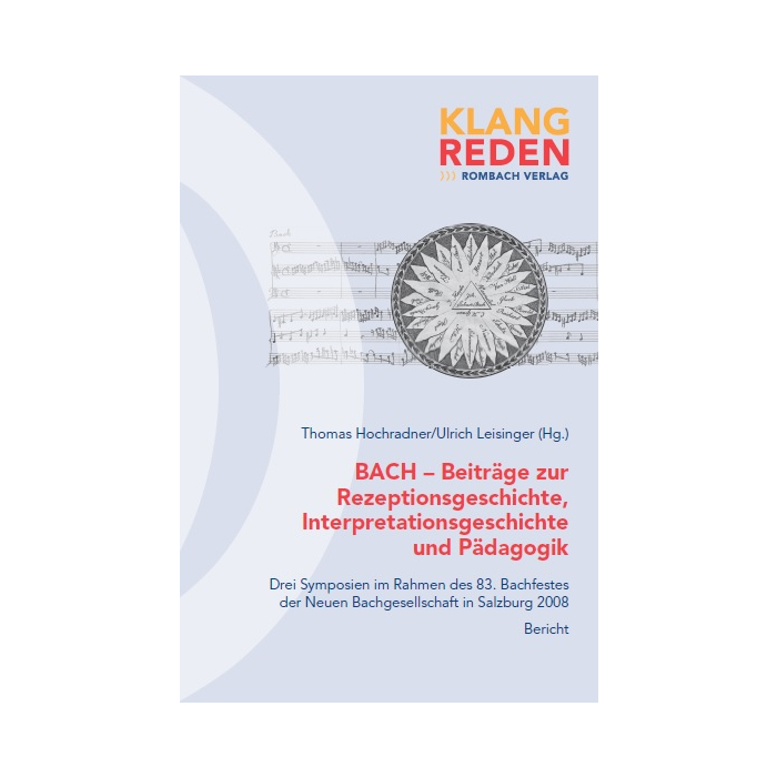 BACH - Beiträge zur Rezeptionsgeschichte, Interpretationsgeschichte und Pädagogik BACH - Beiträge zur Rezeptionsgeschichte, Interpretationsgeschichte und Pädagogik