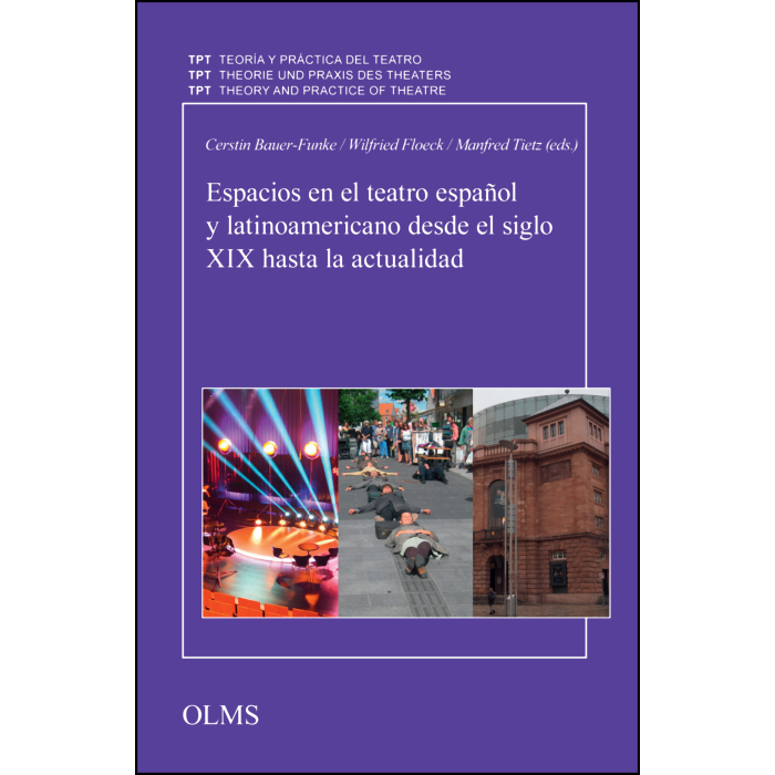 Espacios en el teatro español y latinoamericano desde el siglo XIX hasta la actualidad Espacios en el teatro español y latinoamericano desde el siglo XIX hasta la actualidad