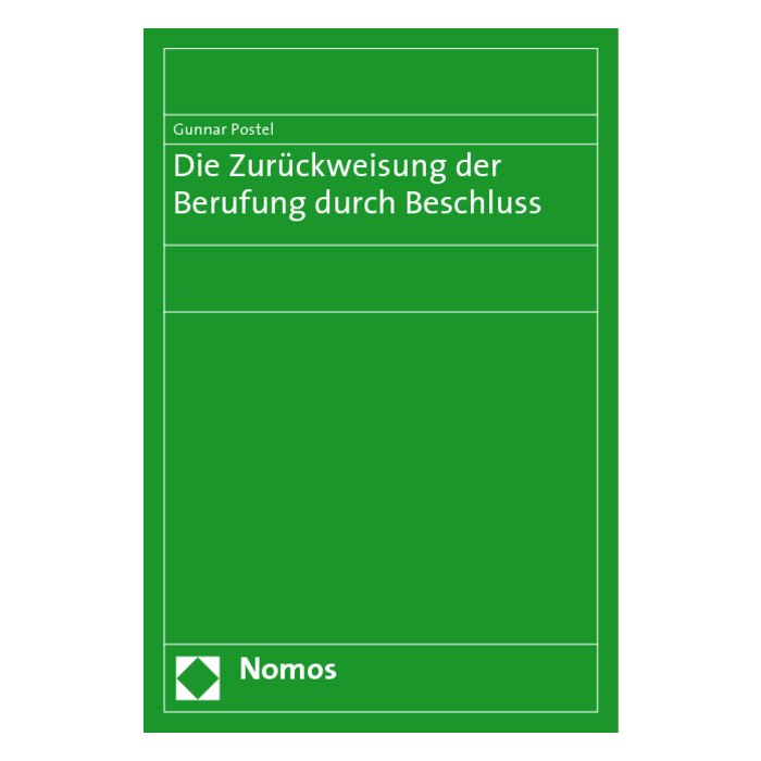 Die Zurückweisung der Berufung durch Beschluss Die Zurückweisung der Berufung durch Beschluss