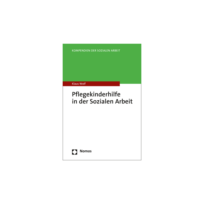 Pflegekinderhilfe in der Sozialen Arbeit Pflegekinderhilfe in der Sozialen Arbeit