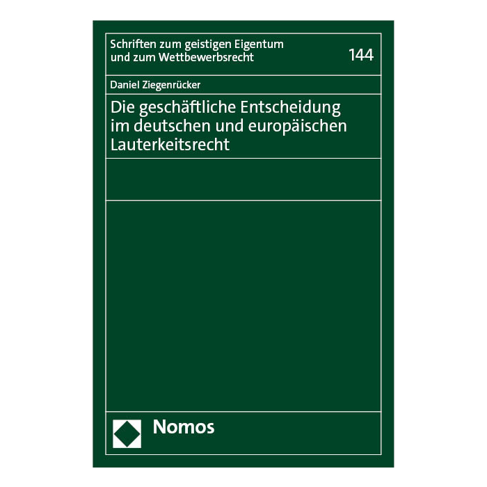 Die geschäftliche Entscheidung im deutschen und europäischen Lauterkeitsrecht Die geschäftliche Entscheidung im deutschen und europäischen Lauterkeitsrecht