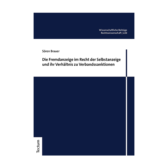 Die Fremdanzeige im Recht der Selbstanzeige und ihr Verhältnis zu Verbandssanktionen Die Fremdanzeige im Recht der Selbstanzeige und ihr Verhältnis zu Verbandssanktionen