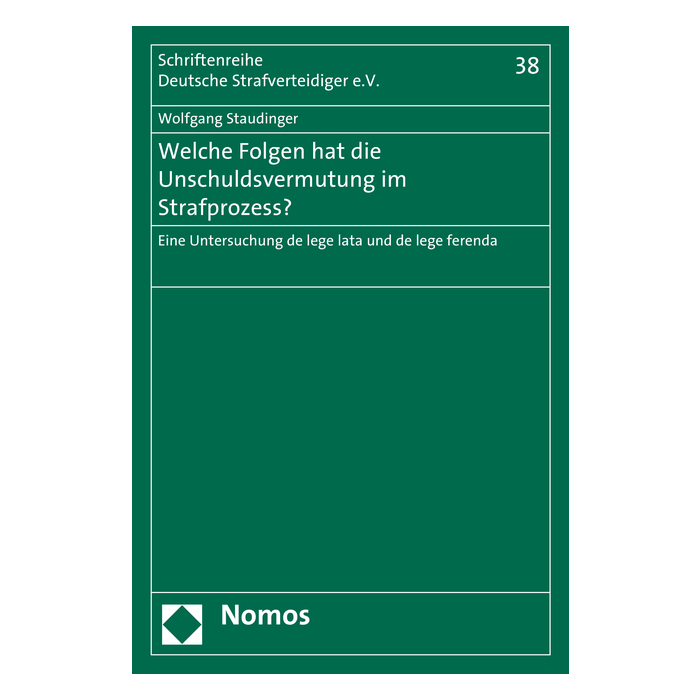Welche Folgen hat die Unschuldsvermutung im Strafprozess? Welche Folgen hat die Unschuldsvermutung im Strafprozess?