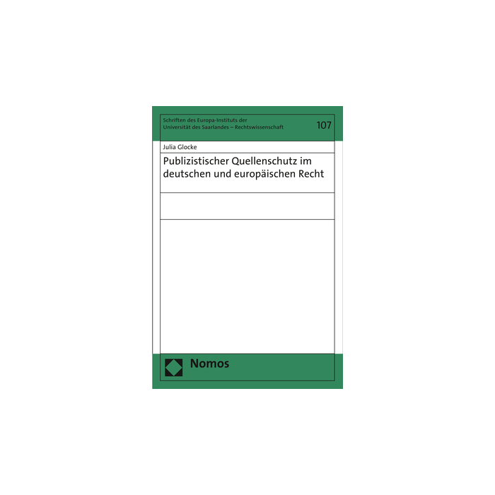 Publizistischer Quellenschutz im deutschen und europäischen Recht Publizistischer Quellenschutz im deutschen und europäischen Recht