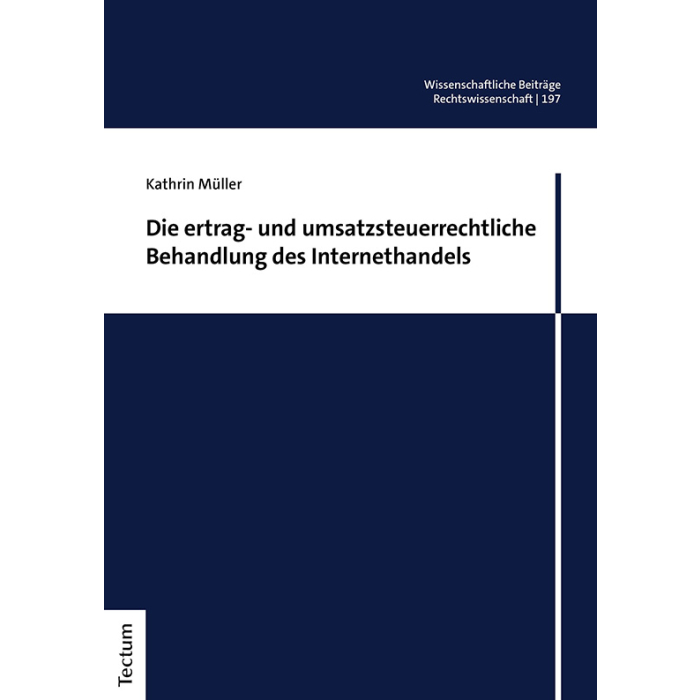 Die ertrag- und umsatzsteuerrechtliche Behandlung des Internethandels Die ertrag- und umsatzsteuerrechtliche Behandlung des Internethandels