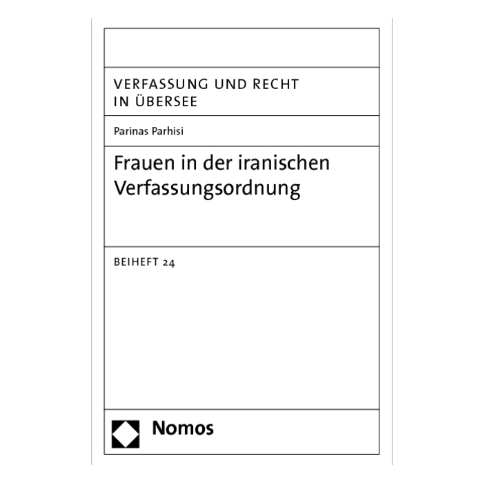 Frauen in der iranischen Verfassungsordnung Frauen in der iranischen Verfassungsordnung