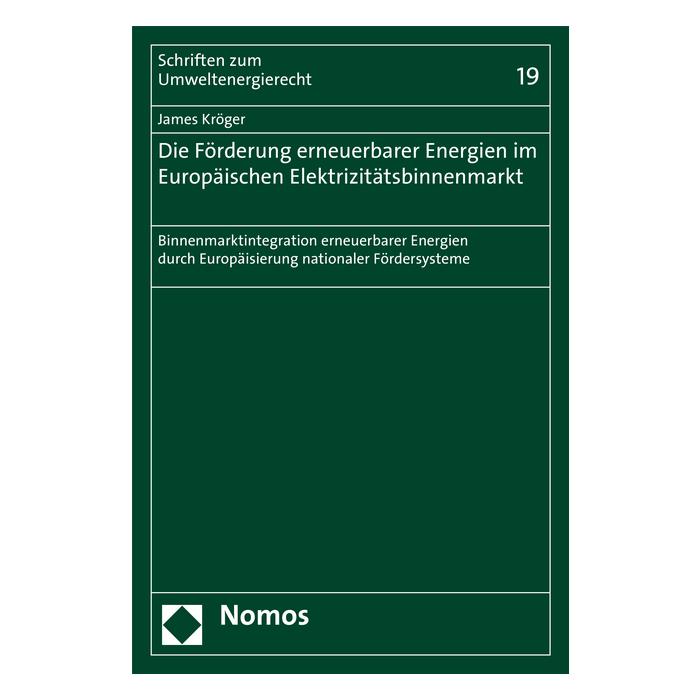 Die Förderung erneuerbarer Energien im Europäischen Elektrizitätsbinnenmarkt Die Förderung erneuerbarer Energien im Europäischen Elektrizitätsbinnenmarkt
