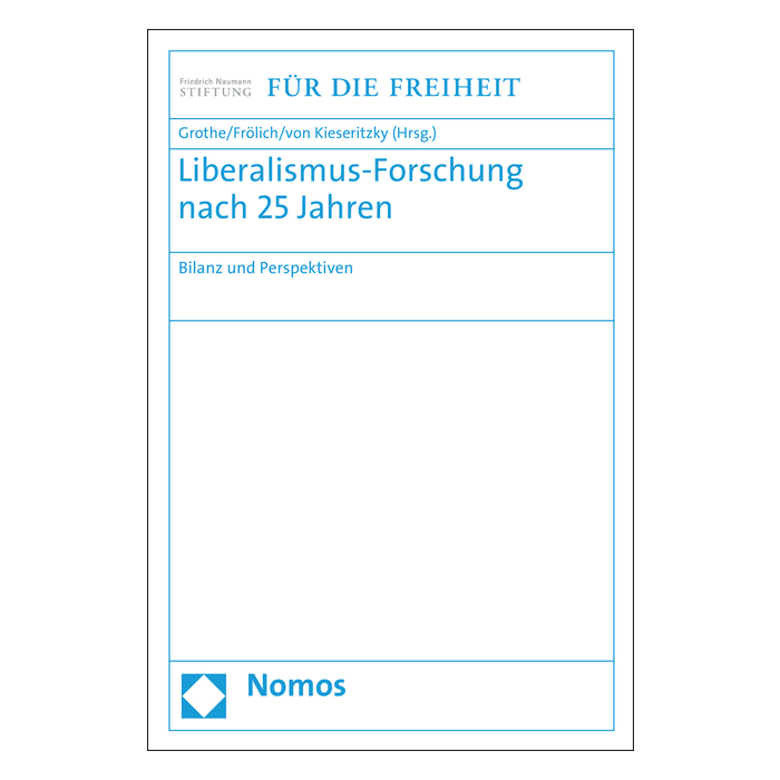 Liberalismus-Forschung nach 25 Jahren Liberalismus-Forschung nach 25 Jahren