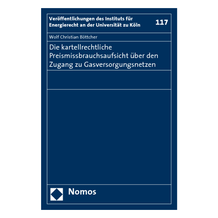 Die kartellrechtliche Preismissbrauchsaufsicht über den Zugang zu Gasversorgungsnetzen Die kartellrechtliche Preismissbrauchsaufsicht über den Zugang zu Gasversorgungsnetzen