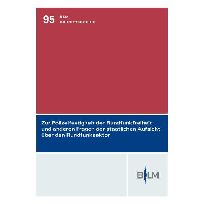 Zur Polizeifestigkeit der Rundfunkfreiheit und anderen Fragen der staatlichen Aufsicht über den Rundfunksektor Zur Polizeifestigkeit der Rundfunkfreiheit und anderen Fragen der staatlichen Aufsicht über den Rundfunksektor