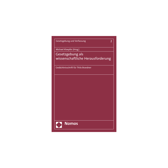 Gesetzgebung als wissenschaftliche Herausforderung Gesetzgebung als wissenschaftliche Herausforderung