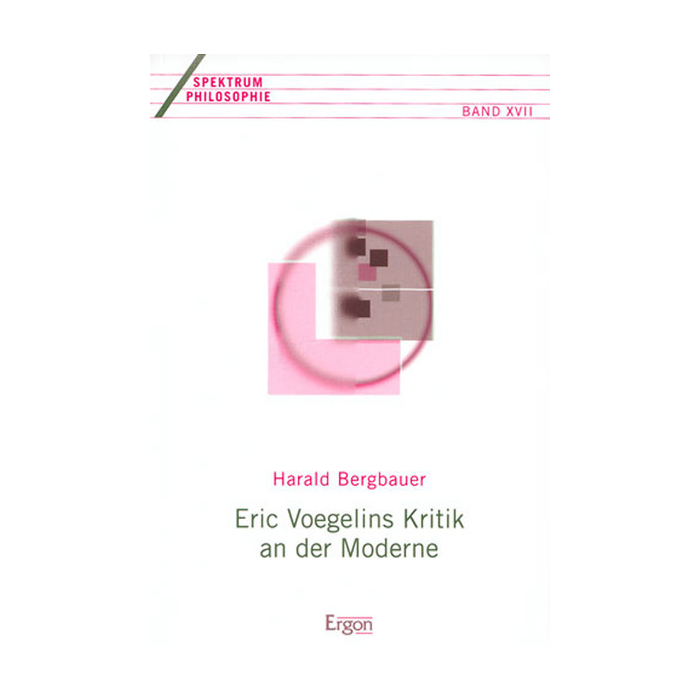 Eric Voegelins Kritik an der Moderne Eric Voegelins Kritik an der Moderne