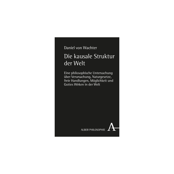 Die kausale Struktur der Welt Die kausale Struktur der Welt