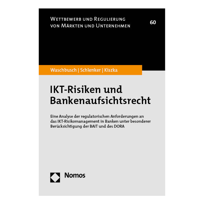 IKT-Risiken und Bankenaufsichtsrecht IKT-Risiken und Bankenaufsichtsrecht