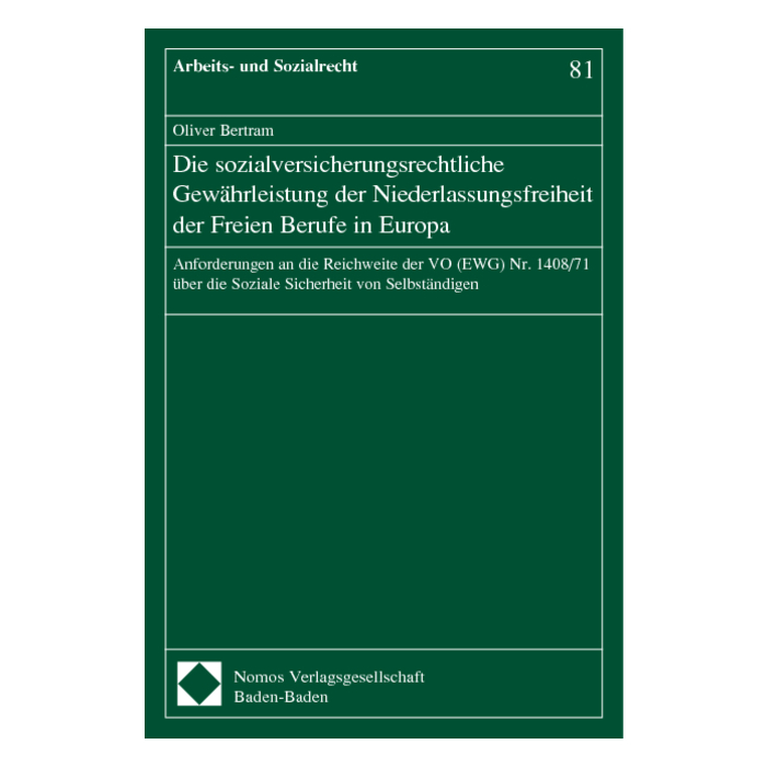 Die sozialversicherungsrechtliche Gewährleistung der Niederlassungsfreiheit der Freien Berufe in Europa Die sozialversicherungsrechtliche Gewährleistung der Niederlassungsfreiheit der Freien Berufe in Europa