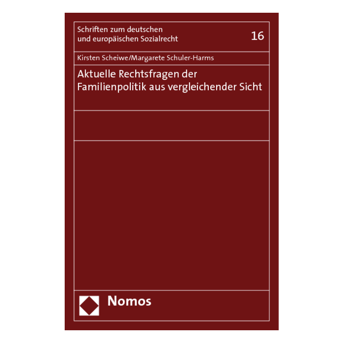 Aktuelle Rechtsfragen der Familienpolitik aus vergleichender Sicht Aktuelle Rechtsfragen der Familienpolitik aus vergleichender Sicht