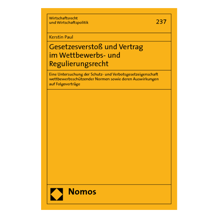 Gesetzesverstoß und Vertrag im Wettbewerbs- und Regulierungsrecht Gesetzesverstoß und Vertrag im Wettbewerbs- und Regulierungsrecht