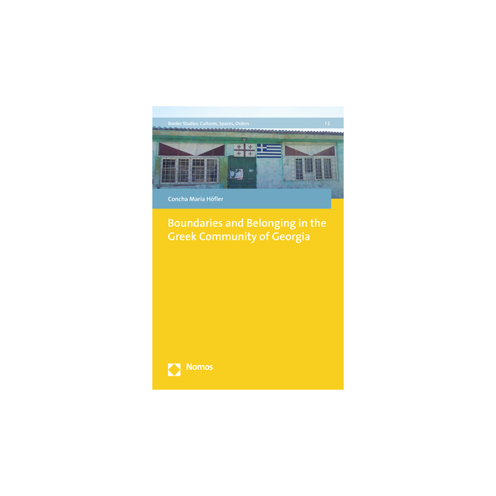 Boundaries and Belonging in the Greek Community of Georgia Boundaries and Belonging in the Greek Community of Georgia