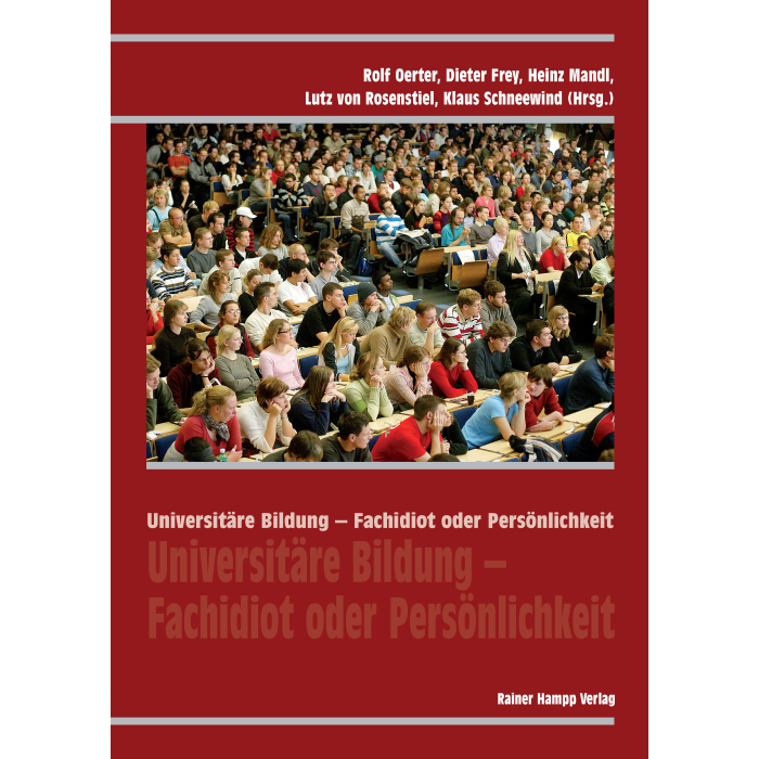 Universitäre Bildung – Fachidiot oder Persönlichkeit Universitäre Bildung – Fachidiot oder Persönlichkeit