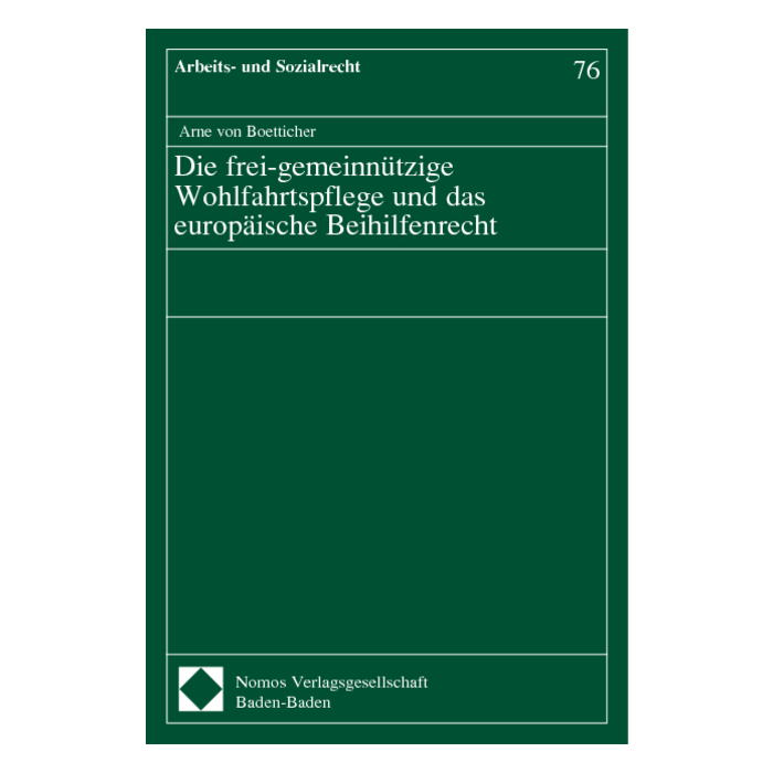 Die frei-gemeinnützige Wohlfahrtspflege und das europäische Beihilfenrecht Die frei-gemeinnützige Wohlfahrtspflege und das europäische Beihilfenrecht