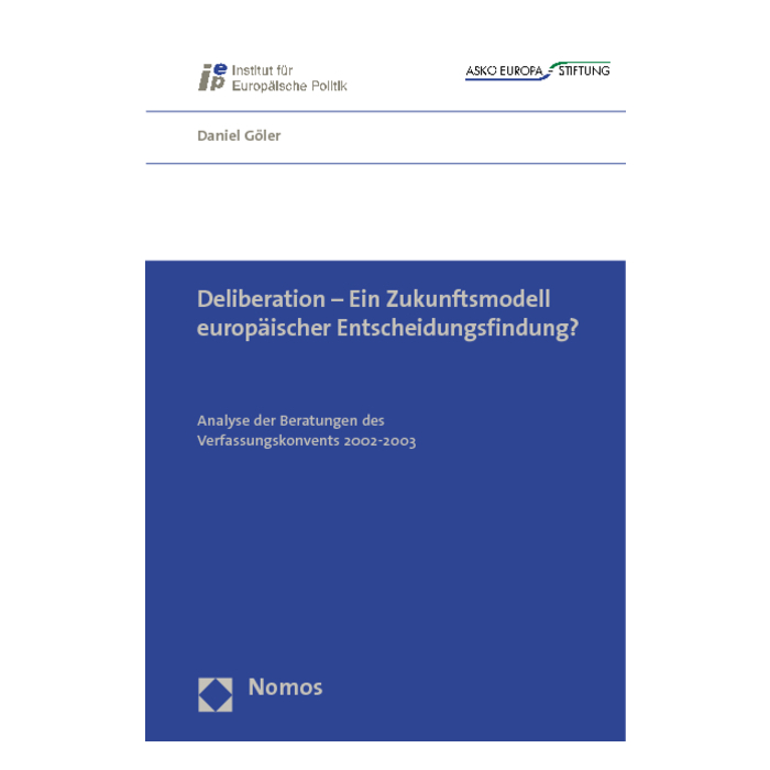 Deliberation - Ein Zukunftsmodell europäischer Entscheidungsfindung? Deliberation - Ein Zukunftsmodell europäischer Entscheidungsfindung?