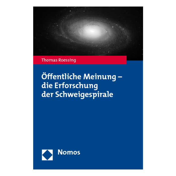 Öffentliche Meinung - die Erforschung der Schweigespirale Öffentliche Meinung - die Erforschung der Schweigespirale