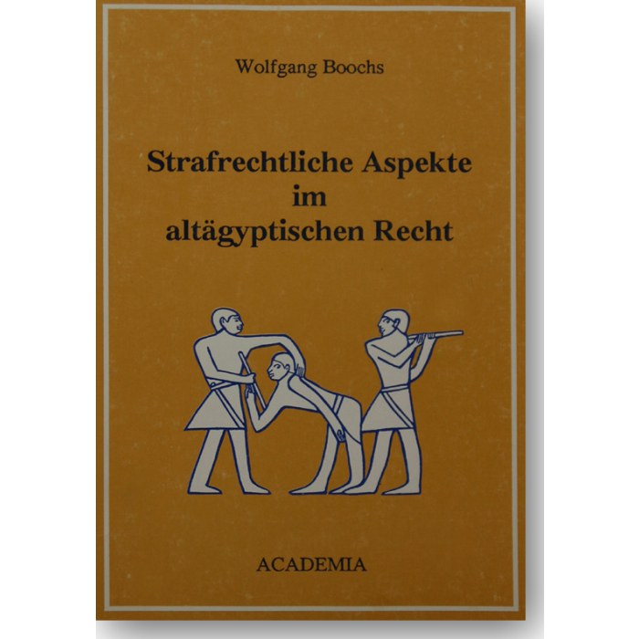 Strafrechtliche Aspekte im altägyptischen Recht Strafrechtliche Aspekte im altägyptischen Recht